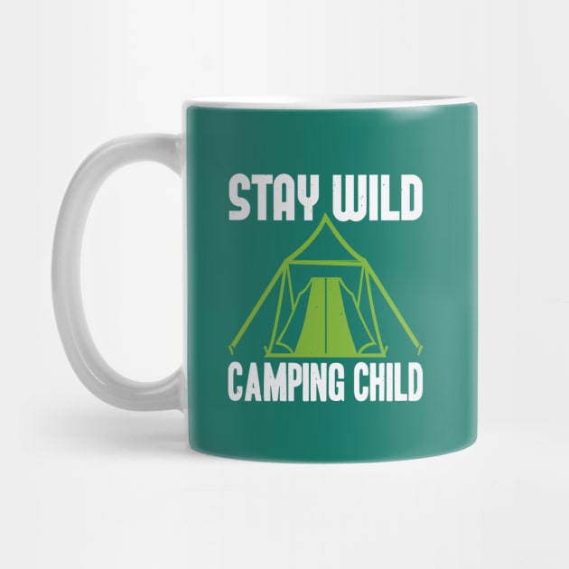 stay wild camping child by Dasart